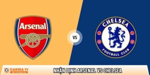 Nhận định Arsenal vs Chelsea, 00h30 ngày 01/03 – Ngoại hạng Anh