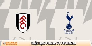 Nhận định Fulham vs Tottenham, 21h00 ngày 01/03 – Ngoại hạng Anh